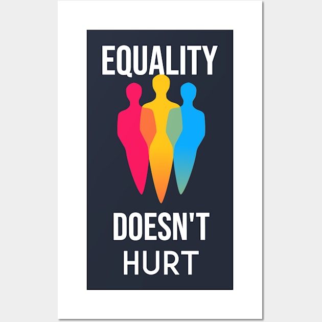 Motivation - Equality does not hurt Wall Art by GaYardo